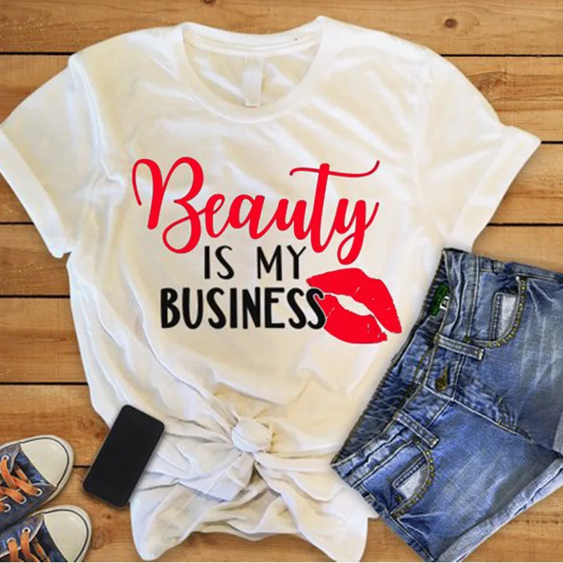 Women T Shirt Beauty Business Is My Business I Love Makeup Artist Hair T-Shirt Women's Clothing Good Quality Plus Size Tops tops