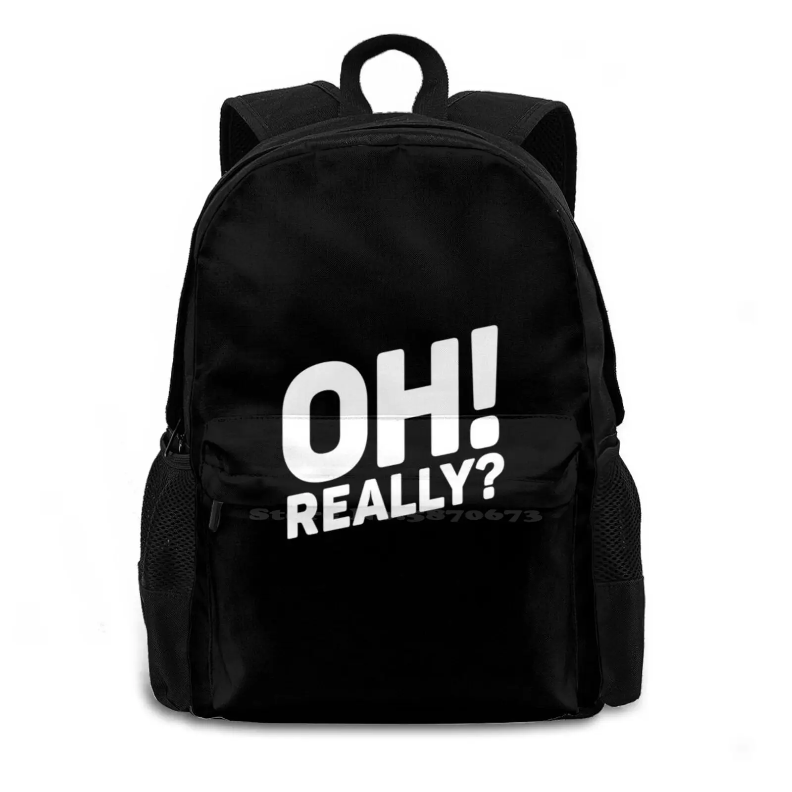 Oh! Really ? White Fashion Travel Laptop School Backpack Bag Ohreally Skeptic Skepticism Sarcasm Cynicism What Joke Text Opinion