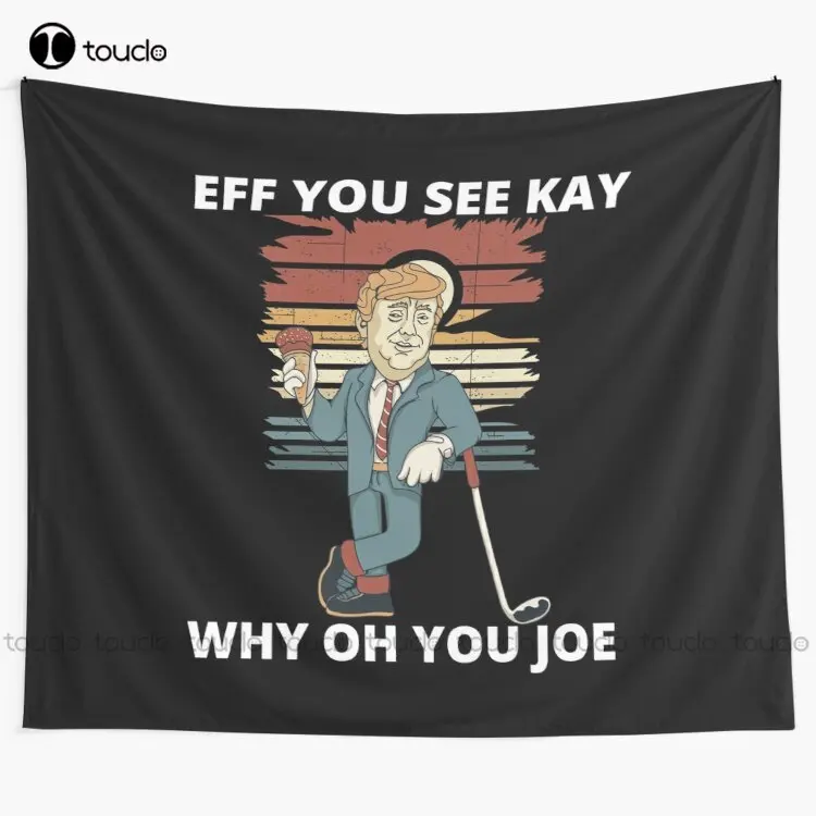 New Eff You See Kay Joe - Funny Trump Political Tapestry Art Tapestry Wall Hanging Blanket Tapestry Bedroom Bedspread Decoration