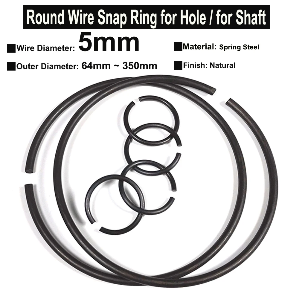 

1Piece Wire Diameter 5.0mm Spring Steel Round Wire Snap Rings for Hole Retainer Circlips for Shaft OD=64mm~350mm