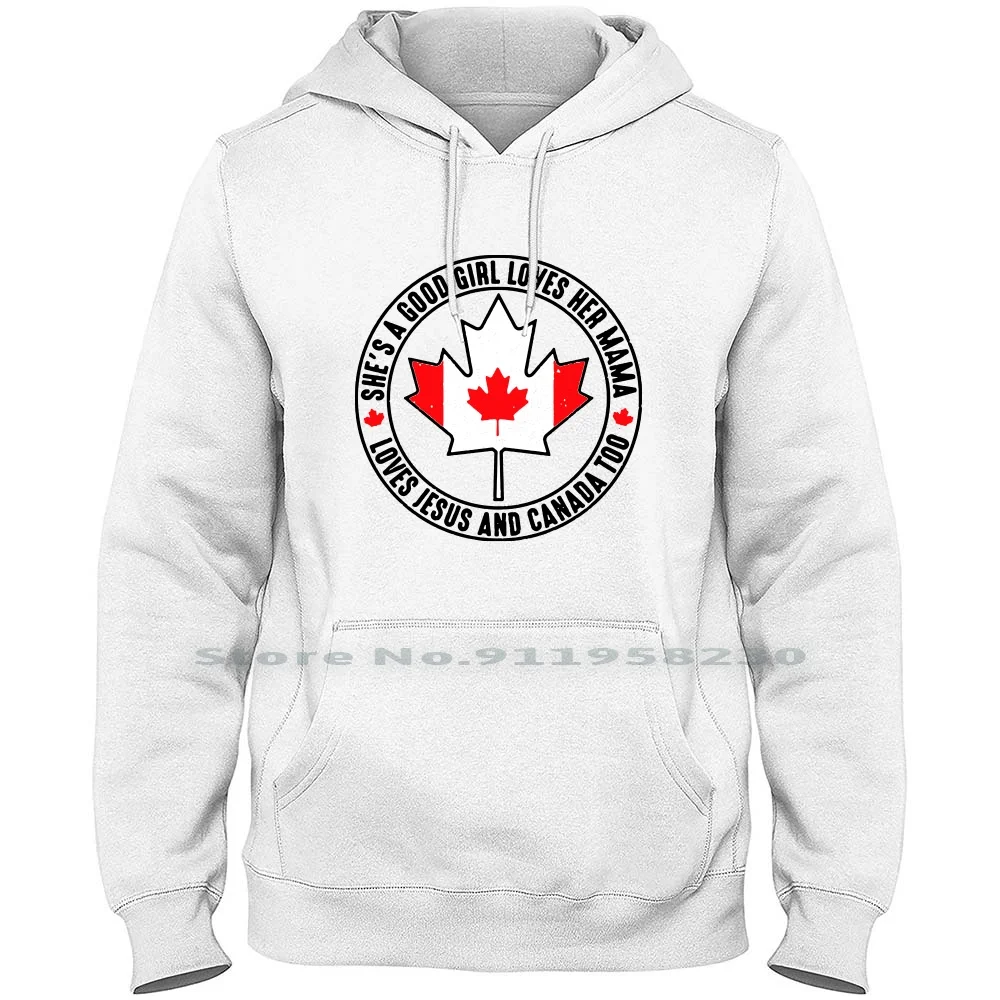 She’s A Good Girl She Loves Her Mama Loves Jesus And Canada Too Hoodie Sweater Cotton Jesus Christ New Year Popular Canada Jesus