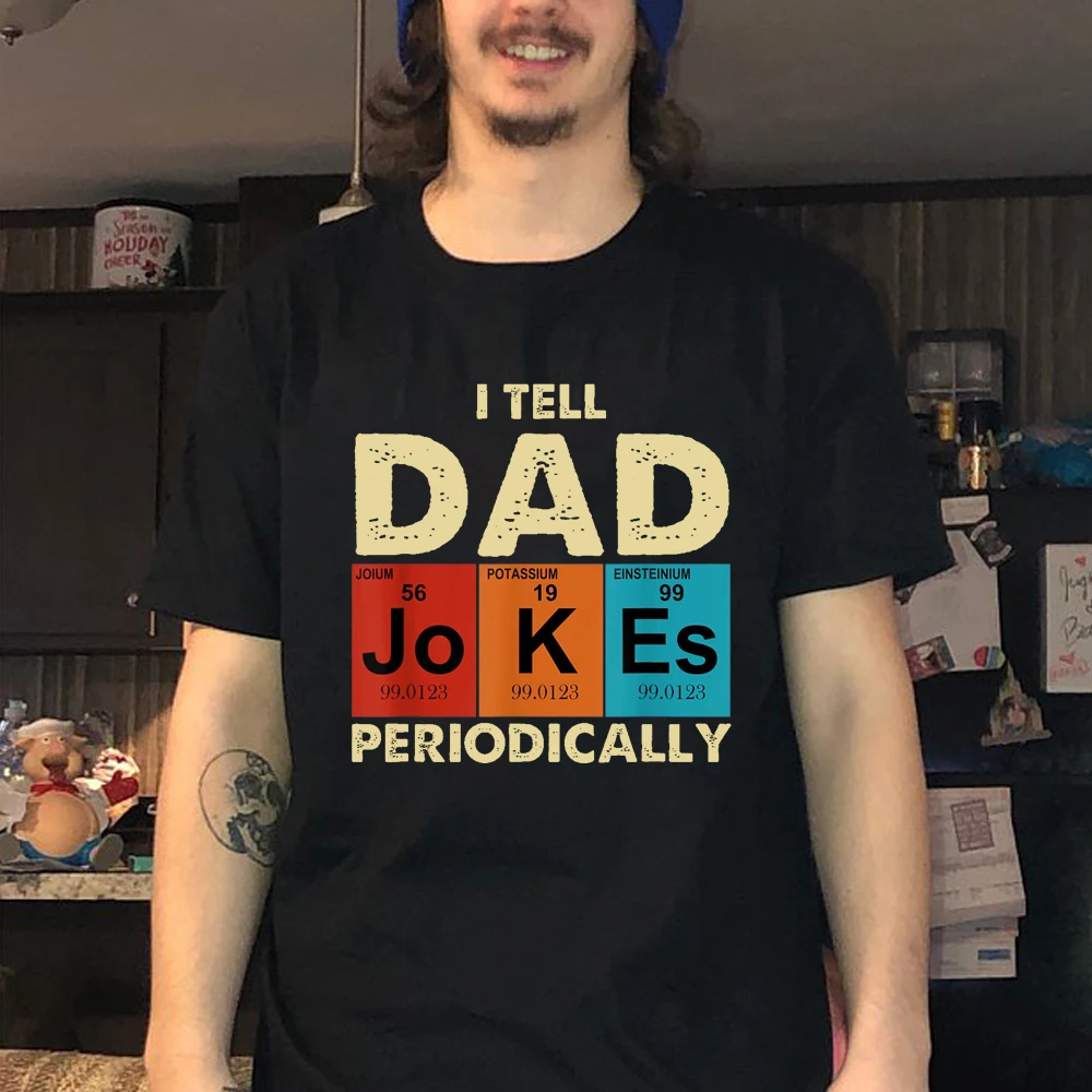 

Vintage I Tell Dad Jokes Periodically T Shirt Funny Fathers Days Gift Hip Hop Print Top Tees