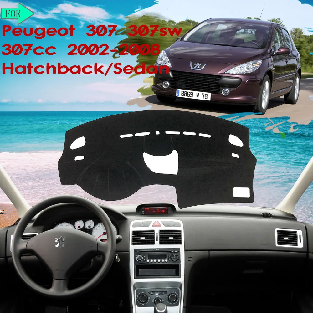 

for Peugeot 307 2002~2008 Dashboard Dash Mat Cover Protective Avoid Light Carpet 307sw 307cc 2003 2004 Car-Accessories-Goods