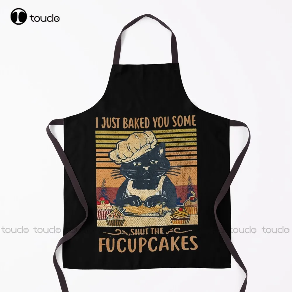 New I Just Baked You Some Shut The Fucupcakes - Funny Black Cat Lover Retro Vintage Apron Apron For Women Unisex