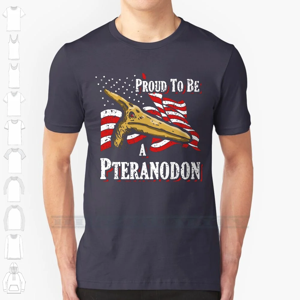 Proud To Be A Pteranodon 100% Cotton T Shirt American Pteranodon American Pterodactyl God Bless America Pterodactyl Patriotic