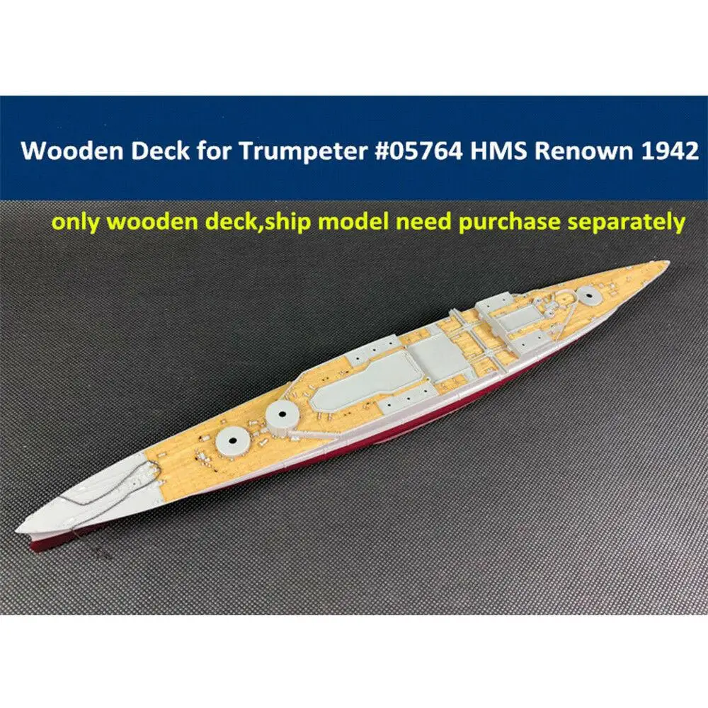 

CY700023 Wooden Deck for 1/700 Trumpeter 05764 HMS Renown 1942 Model