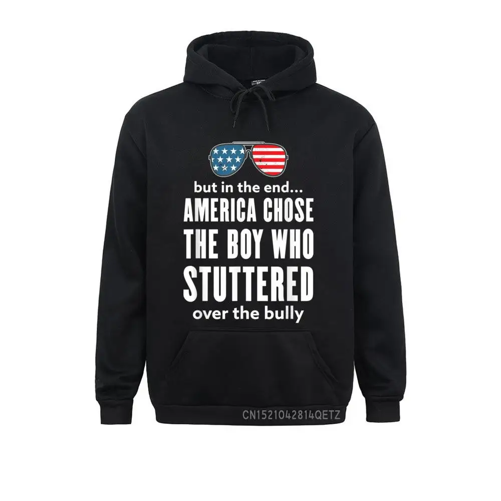 But In The End America Chose The Boy Who Stuttered Chic Lovers Day Hoodies Long Sleeve Design Clothes 2021 New Sweatshirts