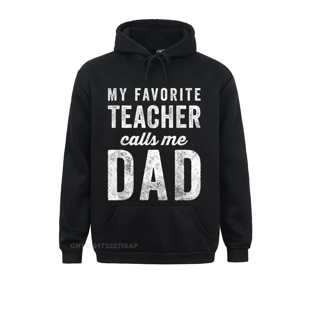 Mens My Favorite Teacher Calls Me Dad Fathers Day Top Hoodie Newest 3D Style Men's Hoodies Lovers Day Japan Style Sportswears