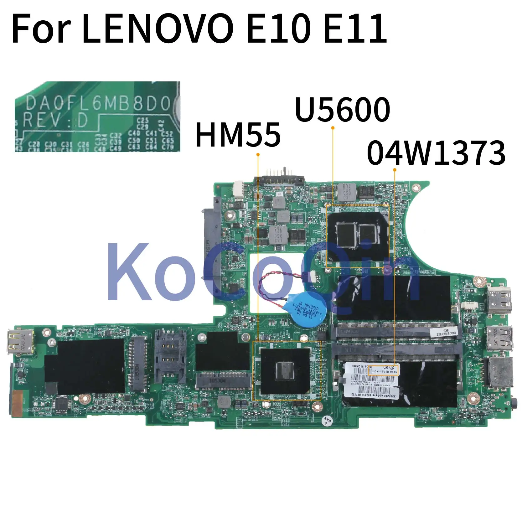 KoCoQin Laptop motherboard For LENOVO Edge 11 E10 E11 U5600 Mainboard 04W1373 DA0FL6MB8D0 HM55