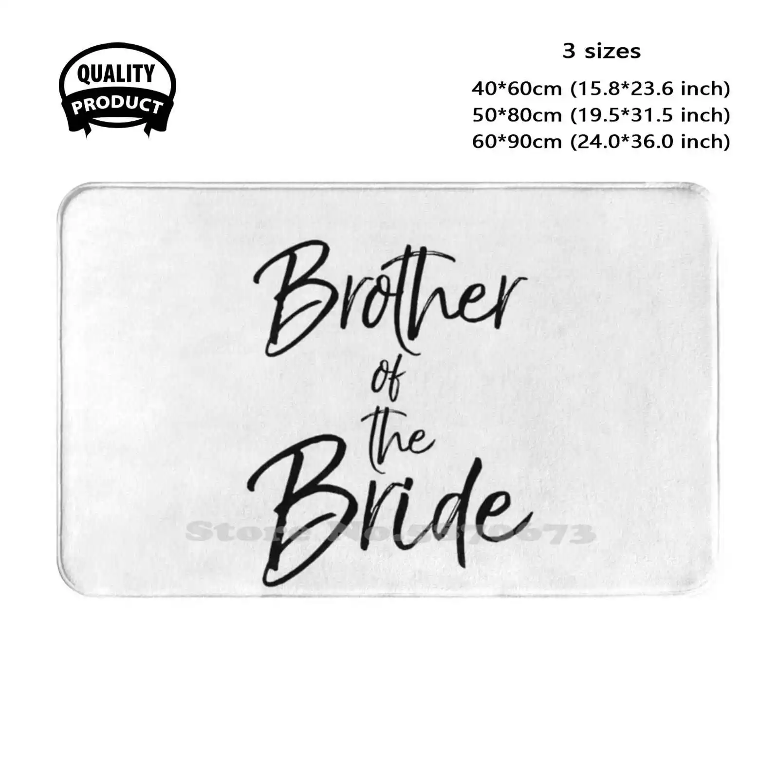 Brother Of The Bride Matching Bridal Party Gifts Soft Cushion Home Carpet Door Mat Car Rug Wedding Quote Wedding Saying