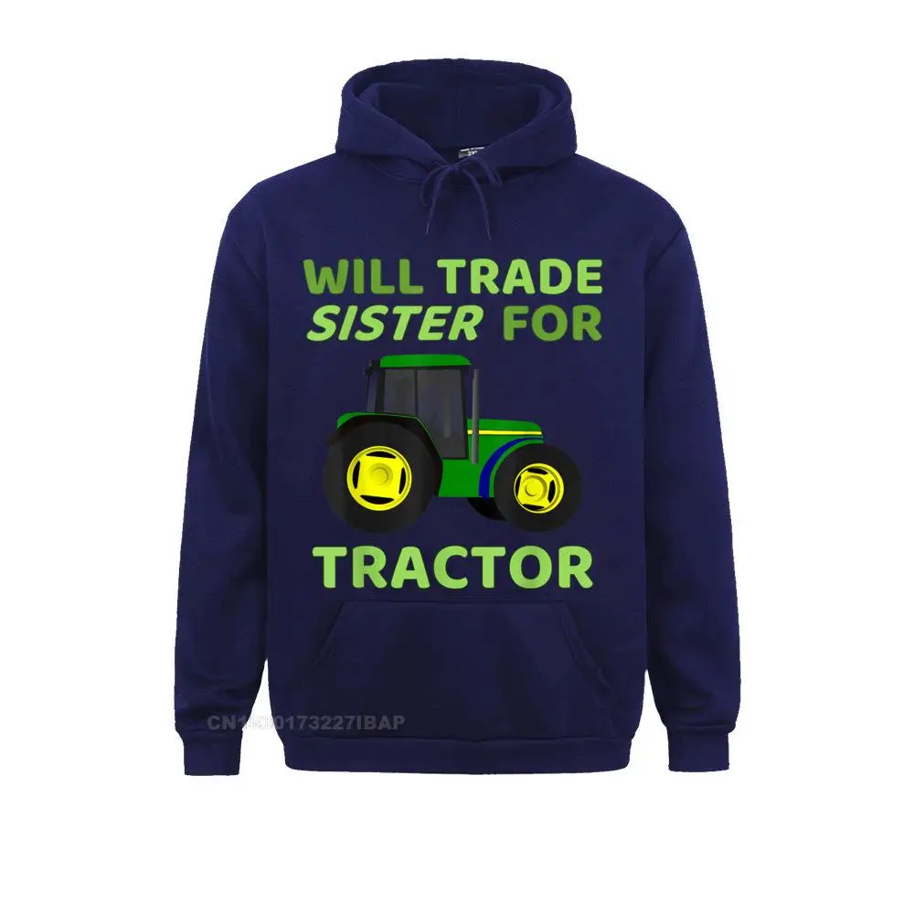 Will Trade Sister For Tractor Funny Farmer Shirts Hip Hop Hoodies for Men Funny Long Sleeve Sweatshirts Party Clothes