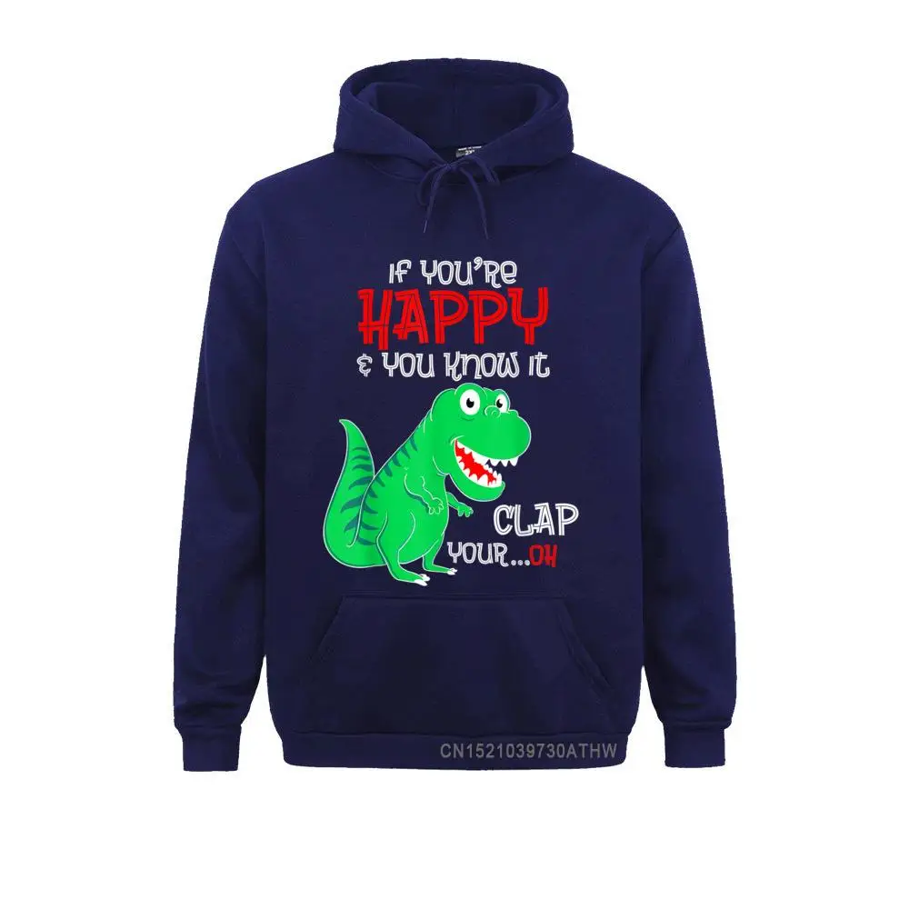 Толстовка с капюшоном, с длинным рукавом, с надписью If You Happy And You знаете It Clap Your Oh T-Rex