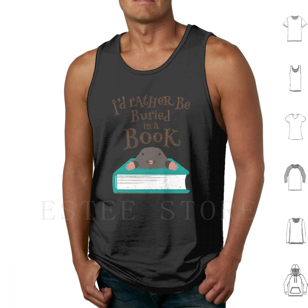I'd Rather Be Buried In A Book-Mole Tank Tops Vest Sleeveless Book Lovers Book Lover Reading Read Mole Burrow Bury