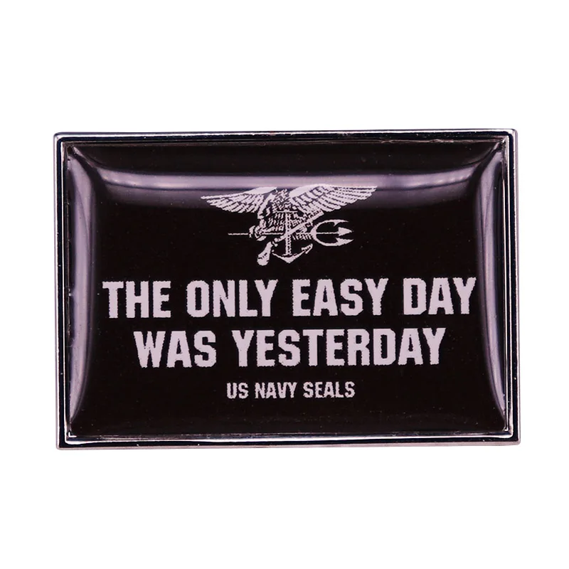 The Only Easy Day Was Yesterday - US Army Seal Pin Brooch Perfect for Veterans and Navy Seals