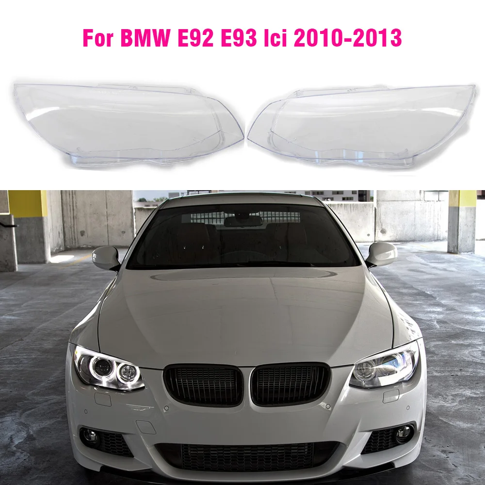 

Car Front Headlight Lens Cover For BMW E92 E93 LCI 2010 2011 2012 2013 Auto Shell Headlamp Lampshade transparent