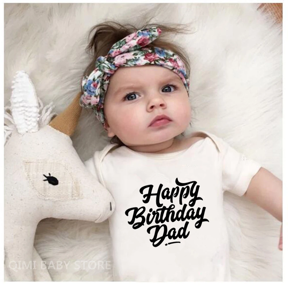 

Happy Birthday Dad Baby Boys Girls Unisex Bodysuits Cotton Happy Bithday Daddy Cute Baby Party Present Wear Fashion