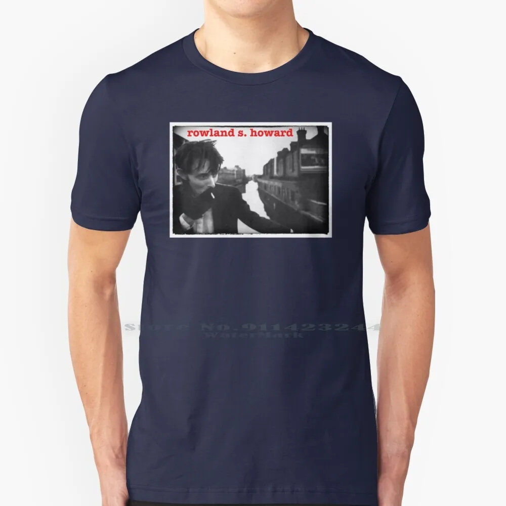 Rowland S Howard T Shirt Cotton 6XL Rowland S Howard The Birthday Party Crime And The City Solution These Immortal Souls