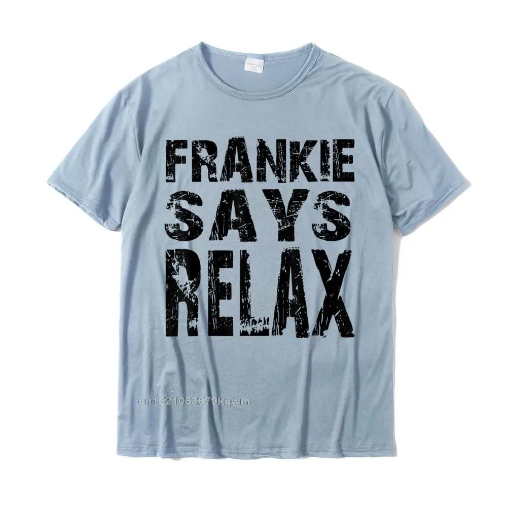 Frankie Say Relax Funny Tee 90s T-Shirt Tops T Shirt Camisas Hombre Newest Funny Cotton Man T Shirts Geek