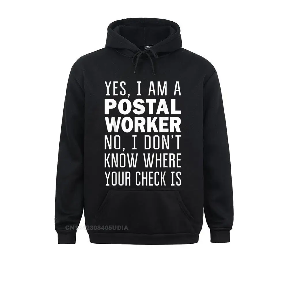 

Casual Postal Worker I Don't Know Where Your Check Is Funny Gift Sweatshirts Summer Hoodies Long Sleeve For Men 2021 Sweatshirts