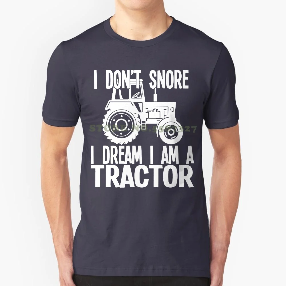 I Dont Snore I Dream I Am A Tractor Farmer T-Shirt Tees & Swearshirt