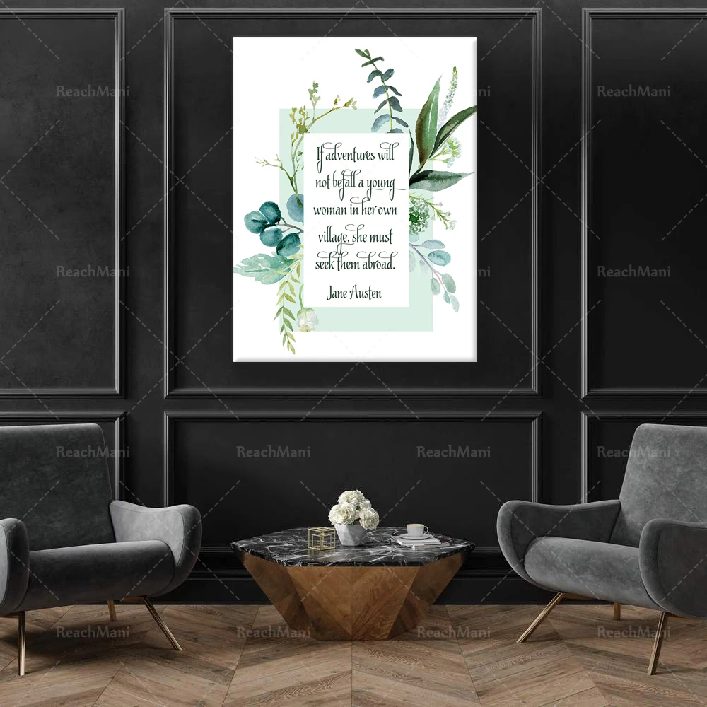 

Jane Austen Quote: If adventures will not befall a young woman in her own village she must seek them abroad. Literary Art Print