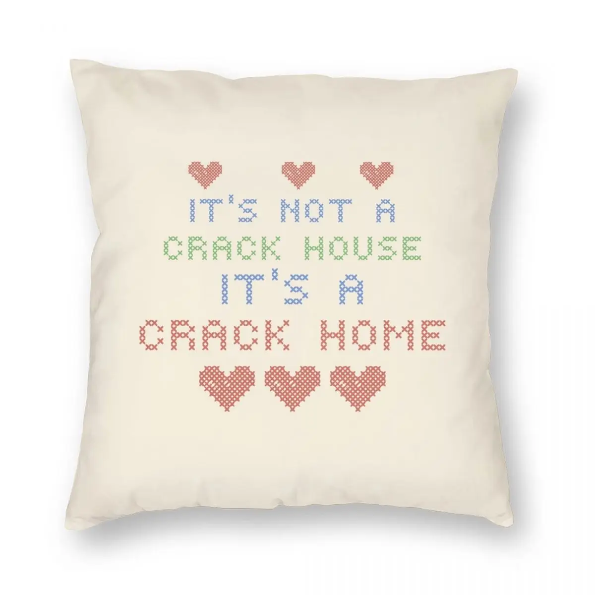 ITS NOT A CRACK HOUSE ITS A CRACK HOME Square Pillowcase Polyester Linen Velvet Pattern Zip Decorative Pillow Case Sofa Cushion