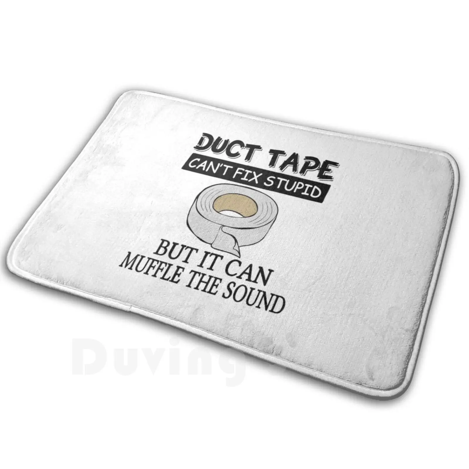 Duct Tape Can’t Fix Stupid But It Can Muffle The Sound Carpet Carpet Stupid Duct Tapefix Funny