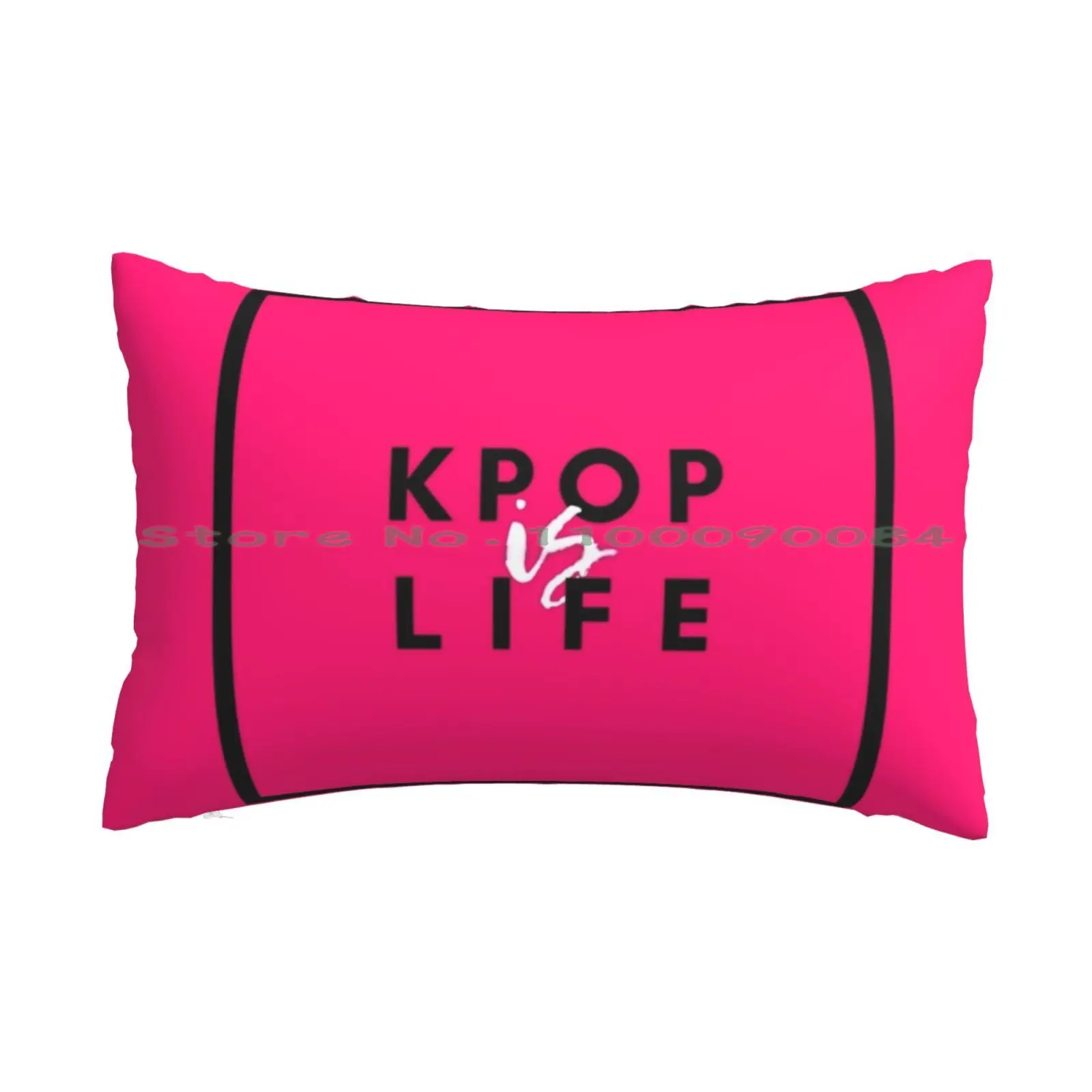 Kpop Is Life-Pink Pillow Case 20x30 50*75 Sofa Bedroom Always American Among Amount Analysis And Animal Another Answer Any