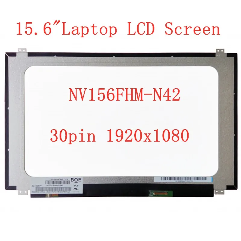 

15.6" Laptop LCD Screen IPS display NV156FHM-N42 1920x1080 30Pin FHD matrix notebook panel NV156FHM N42