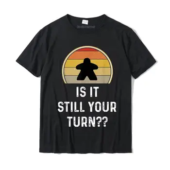 Is het nog steeds uw beurt Grappig bordspel Cadeau Bordspel Minnaar T-shirt Bedrukte T-shirt Nieuwste Tops Tees Katoen Herenontwerp
