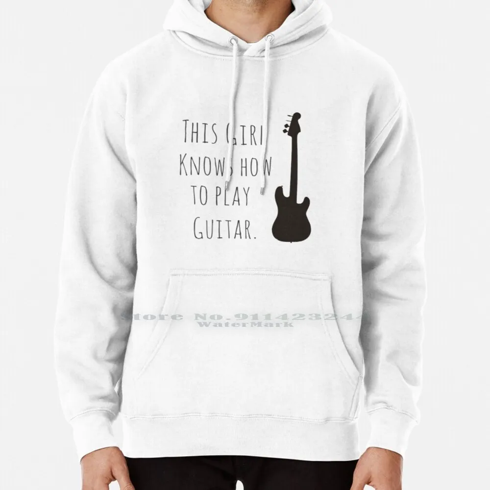 This Girl Knows How To Play Guitar Hoodie Sweater 6xl Cotton Intelligent Quotes Words Funny Self Confidence Phrases Self Esteem