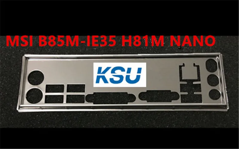 

Новый кронштейн для платы ввода/вывода для материнской платы MSI B85M-IE35 H81M, нано-перегородка для задней панели