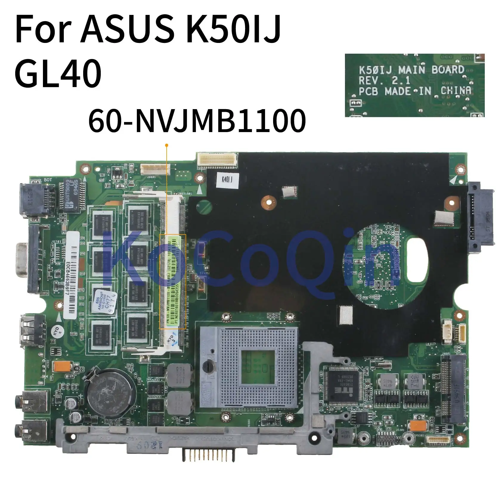 

Материнская плата KoCoQin для ноутбука ASUS K50IJ K40IJ K60IJ X5DIJ P81IJ P50IJ K40IN K50IN K40AB K50AB K50AF 60-NVJMB1100, материнская плата