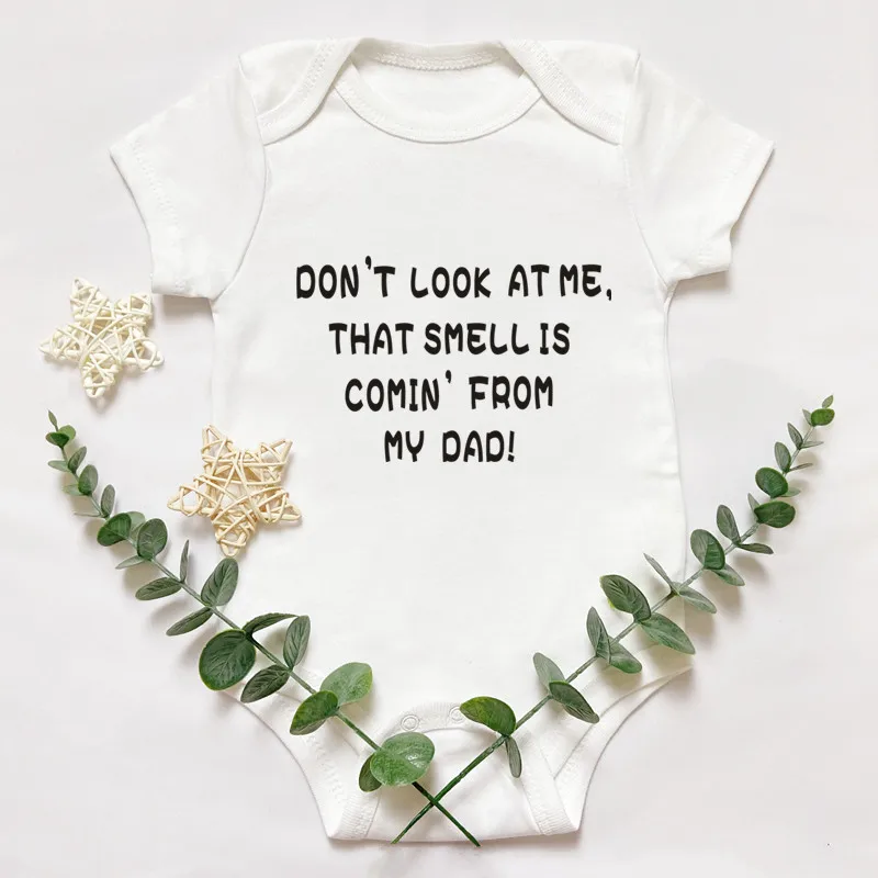 

Don't Look at Me That Smell Is Comin from My Dad Baby Bodysuit 100% Cotton Newborn Boys Girls Clothes Infant Romper