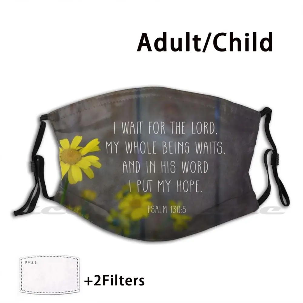 

I Wait For The Lord Mask Cloth Washable DIY Filter Pm2.5 Adult Kids Daisy Yellow Flower Flowers With Text Scripture Passage