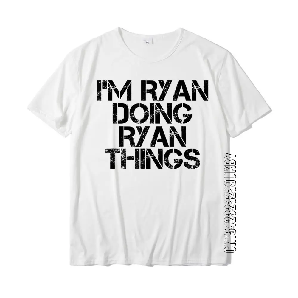 I'M RYAN DOING RYAN THINGS Shirt Funny Gift Idea Custom Tops Shirts Cotton Men's T Shirt Custom Cute