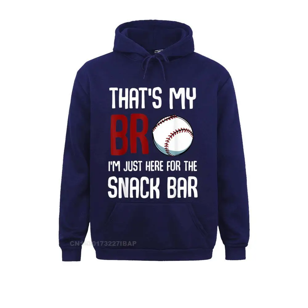 That's My Bro I'm Just Here Snack Bar Funny Baseball Hoodie Normcore Sweatshirts Designer Hoodies Men's Comfortable Sportswears