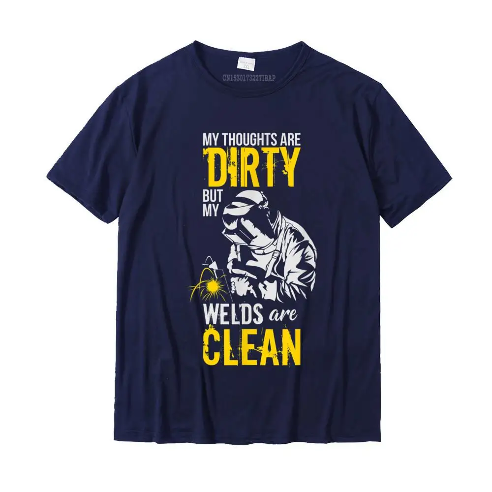 My Thoughts Are Dirty But My Welds Are Clean Funny Welder T-Shirt Graphic Summer T Shirts Cotton Men Tops & Tees Summer