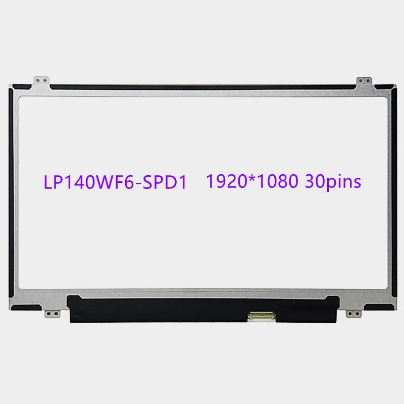 

14.0'' IPS LCD Screen 1920*1080 EDP 30 Pins LP140WF1 SPD1 SPB1 SPL1 LP140WF6-SPD1 N140HCE-EAA NV140FHM-N31 N41 NV140FHM-N43 N4