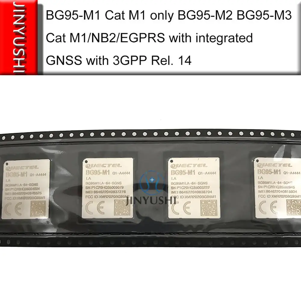 

LPWA Module BG95 LTE BG95-M1 Cat M1 only BG95-M2 BG95-M3 BG95-M4 Cat M1/NB2/EGPRS with integrated GNSS with 3GPP Rel. 14