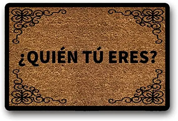 

Quien Tu Eres Doormat Non Woven Top Rubber Backing Anti-Slip 30 x 18 Inch Door Mat