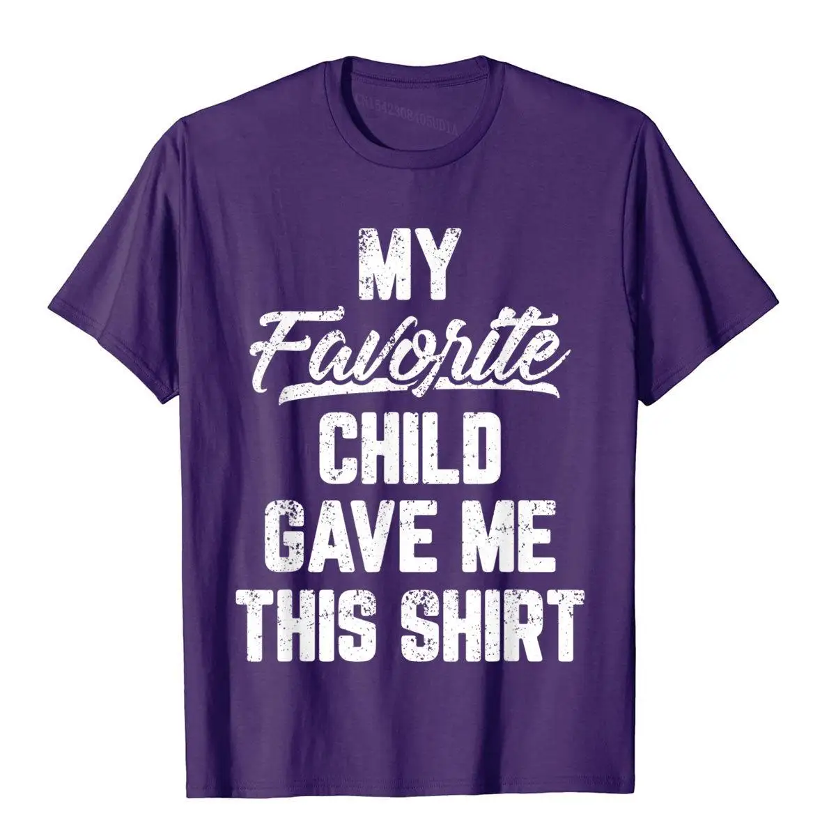 My Favorite Child Gave Me This Shirt Funny Father's Day T-Shirt Tops T Shirt Brand New Simple Style Cotton Men T Shirt Gothic