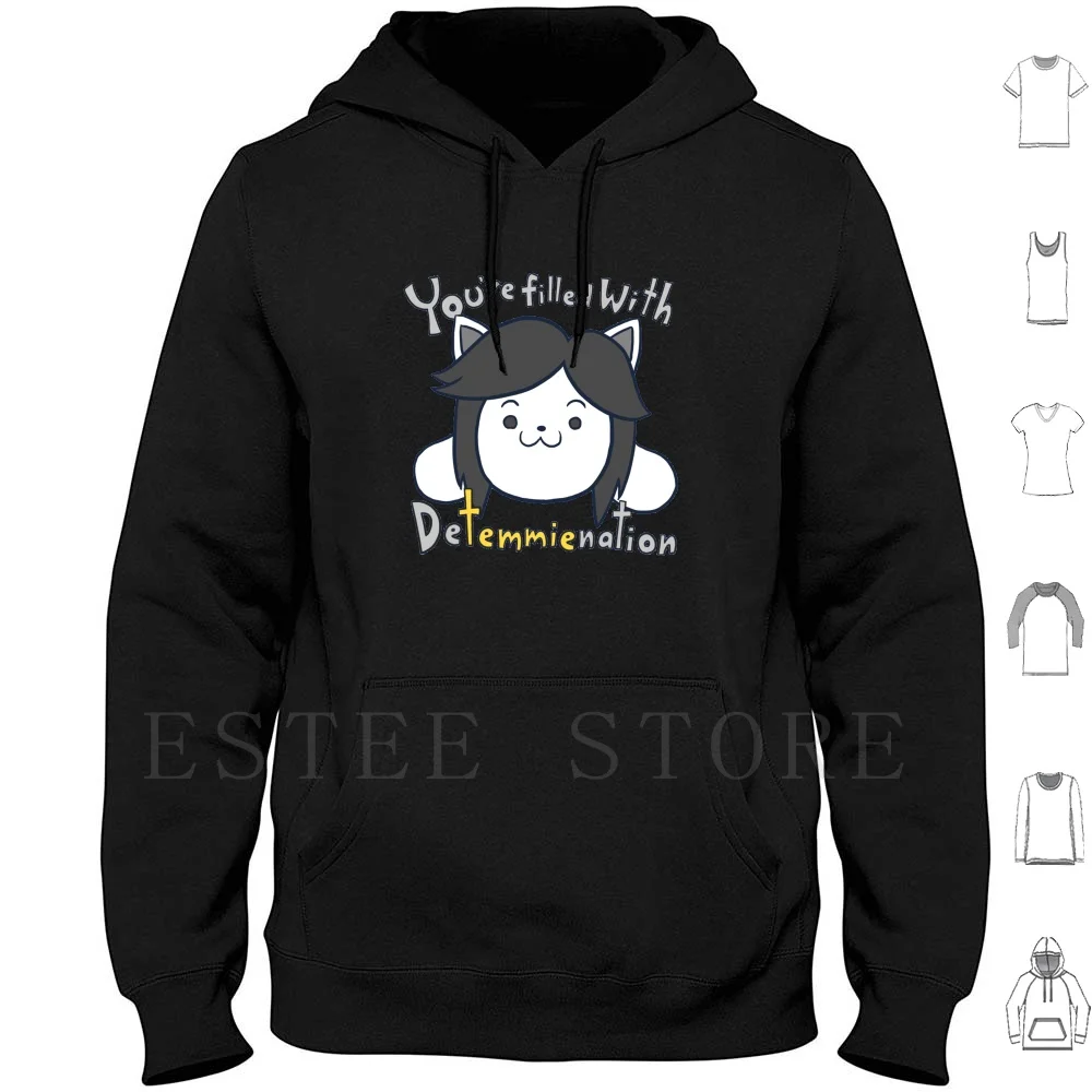 You're Filled With Detemmienation Hoodies Temmie Undertale Determination Sans Papyrus Undyne Frisk Toriel Asgore