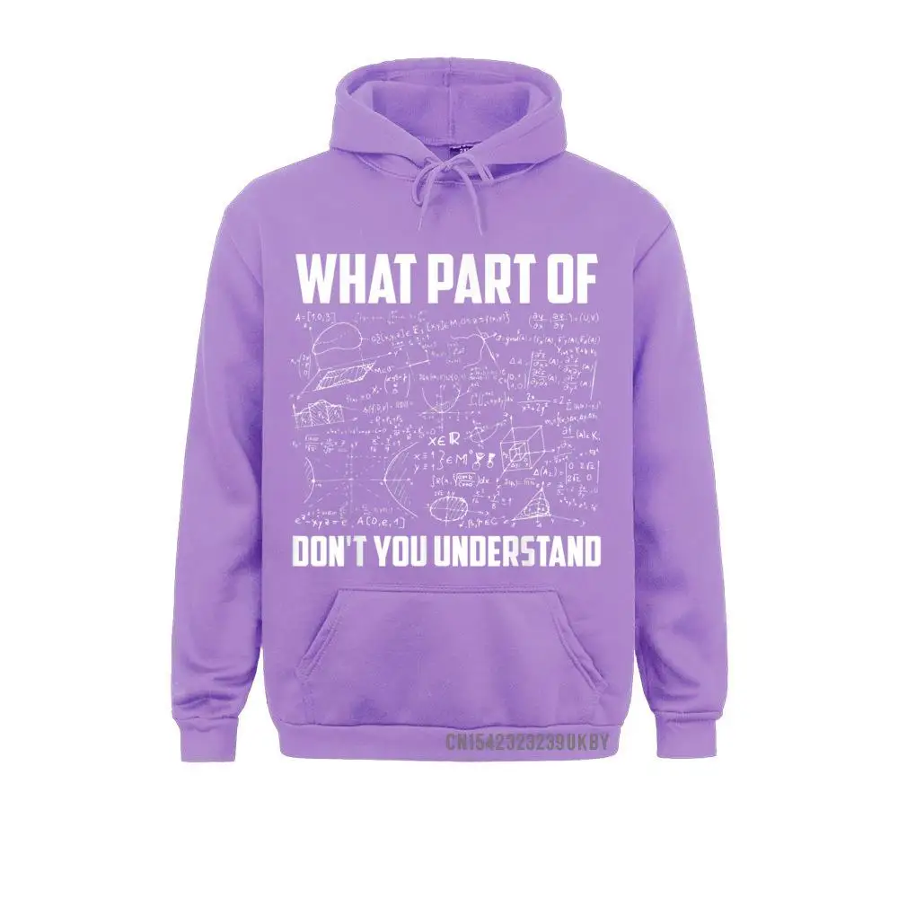 What Part Of Don't You Understand Funny Math Teacher Hoody 2021 Long Sleeve Winter Sweatshirts Men Hoodies Clothes Autumn