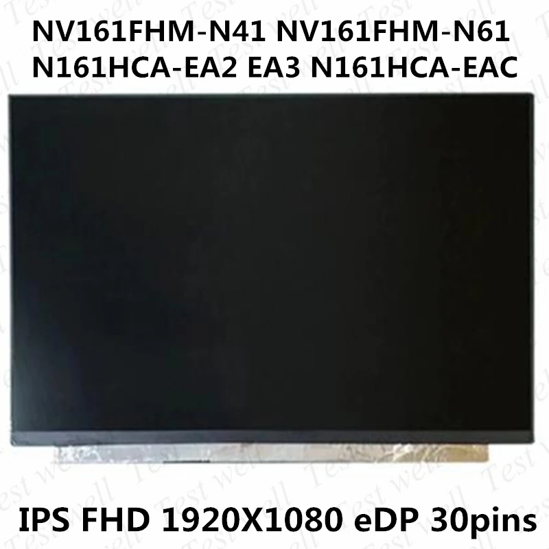 Original IPS NV161FHM-N41 fit NV161FHM N41 N61 N161HCA-EA2 EA3 N161HCA-EAC 16.1''Laptop LCD Screen 1920*1080 EDP 30 Pins