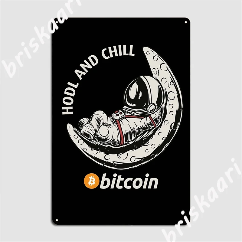 Hodl And Chill, Funny Astronaut On Moon, Bitcoin Metal Signs Club Party Bar Cave Retro Wall Plaque Tin sign Posters