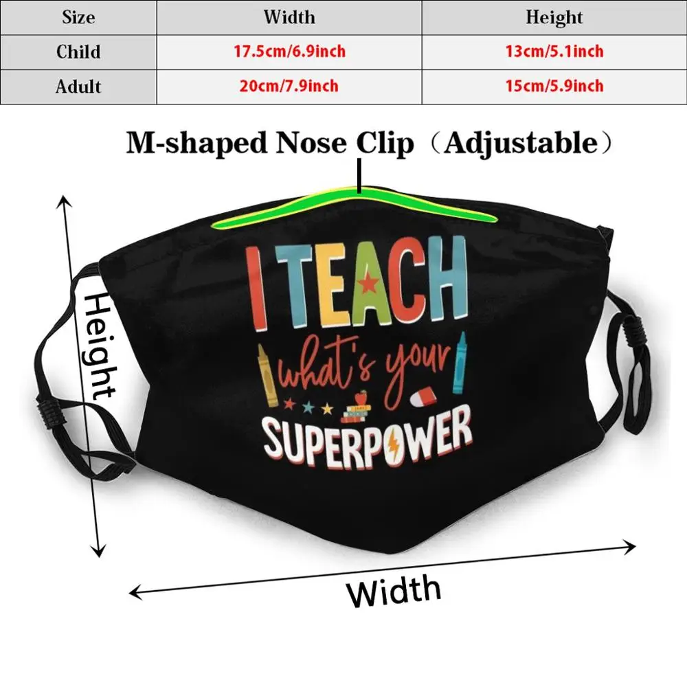 Eu ensino o que é o seu superpoder engraçado impressão reutilizável pm2.5 filtro máscara facial professor escola aprender crianças engraçado escola engraçado