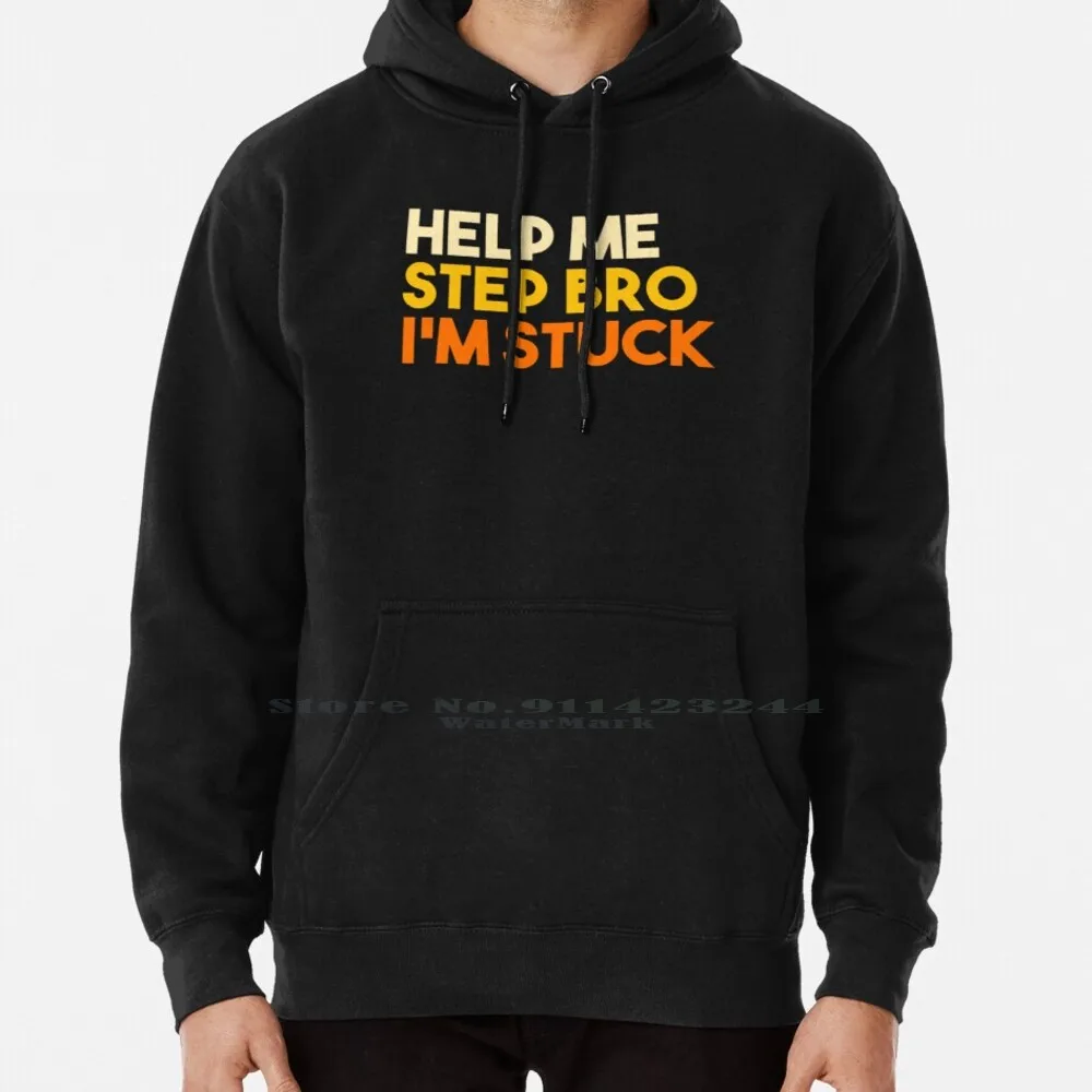 Help Me Step Bro , I'm Stuck Hoodie Sweater 6xl Cotton Funny Xvideos Meme Logo Mia Khalifa Sexy Xhamster Adult Alexis Texas Asa