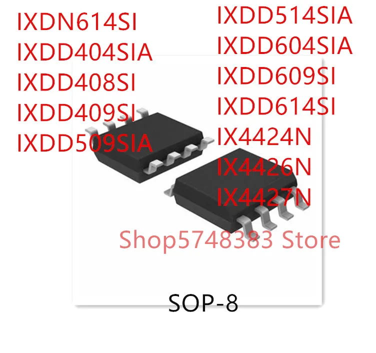 

10PCS IXDN614SI IXDD404SIA IXDD408SI IXDD409SI IXDD509SIA IXDD514SIA IXDD604SIA IXDD609SI IXDD614SI IX4424N IX4426N IX4427N SOP8