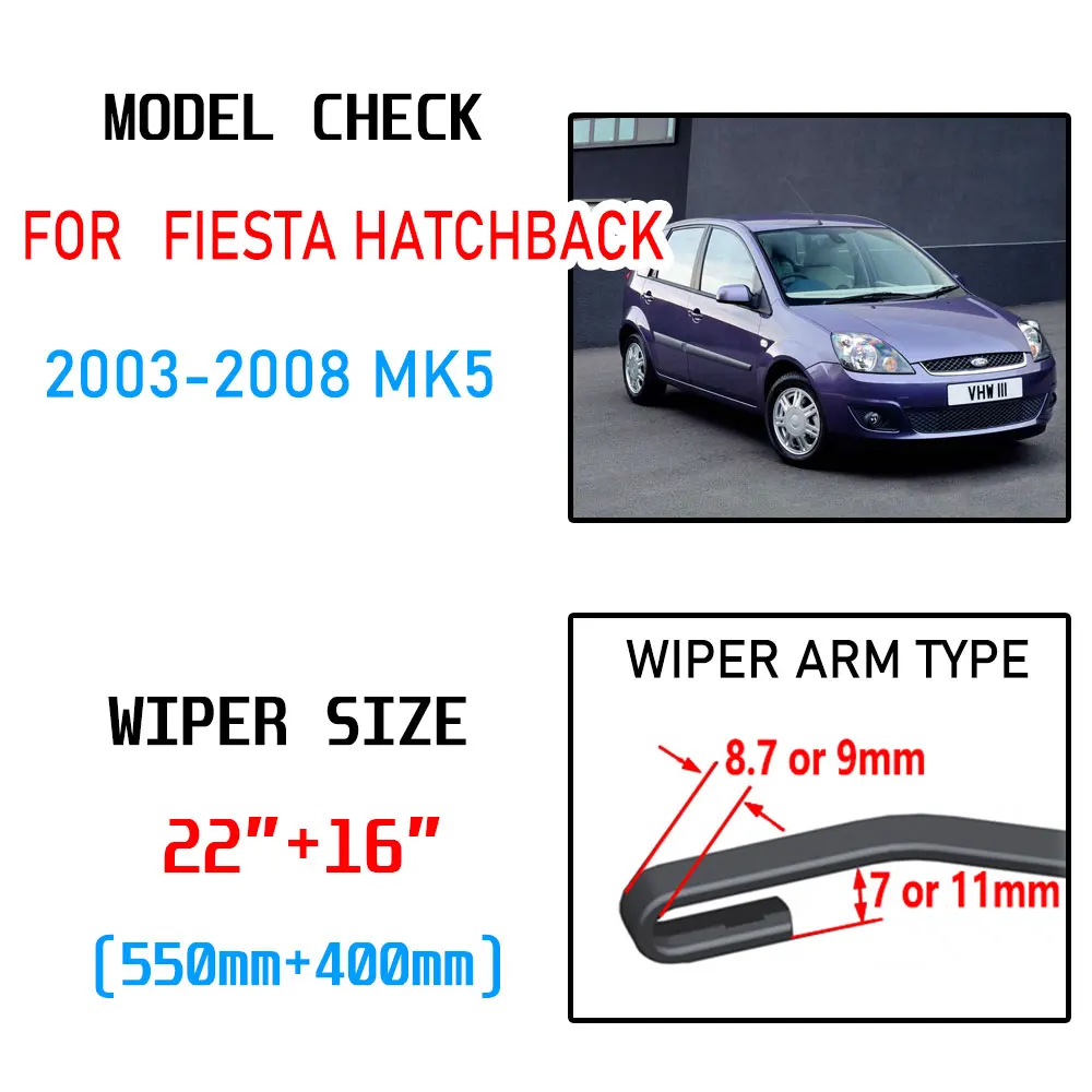 For Ford Fiesta Hatchback 5 MK5 2003 2004 2005 2006 2007 2008 Accessories Car Front Windscreen Wiper Blade Brushes U Type J Hook